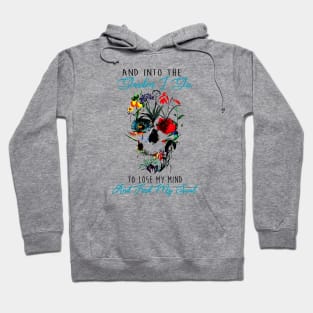 And Into The Garden I Go Hoodie